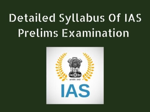 What is the Detailed Syllabus of the IAS Prelims Examination?