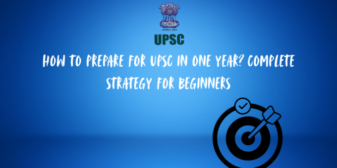How to prepare for UPSC in one year