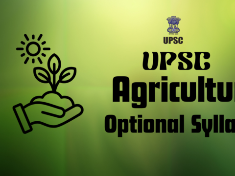 UPSC Agriculture Optional Syllabus 2026