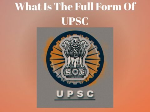 What Is the Full Form of UPSC?