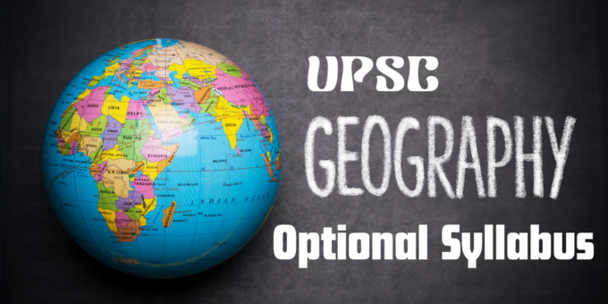 UPSC Geography Optional Syllabus