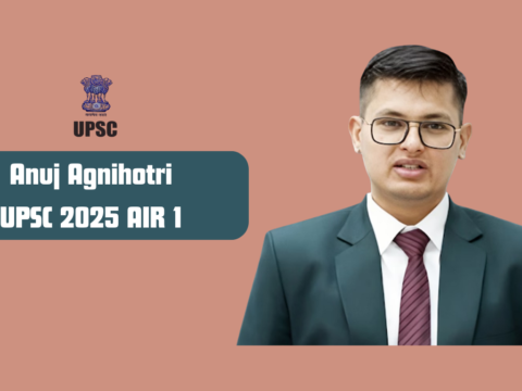 UPSC AIR 1 Anuj Agnihotri success story