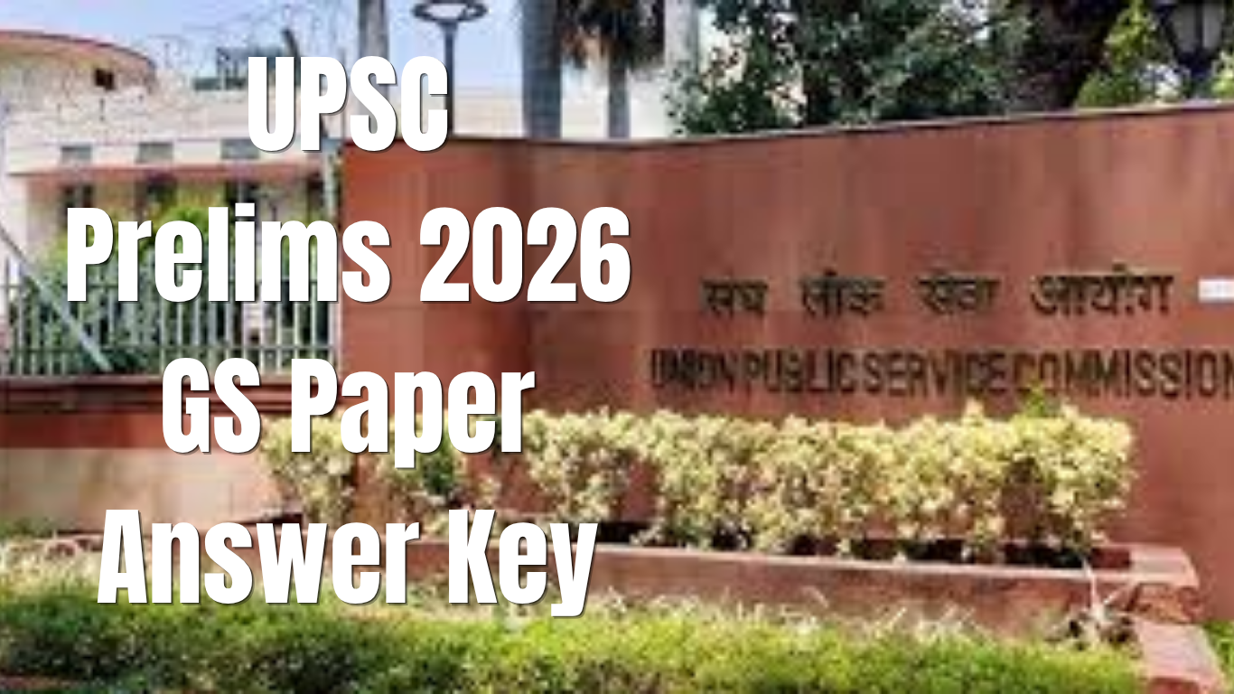 UPSC Prelims 2026 GS Paper Answer Key – Detailed Exam Analysis & Difficulty Level