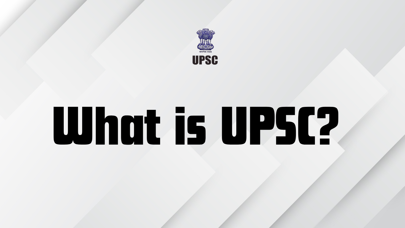 What is UPSC? Complete Beginner’s Guide to Union Public Service Commission