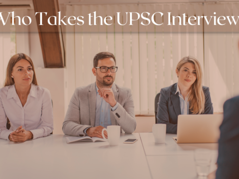 Who Takes the UPSC Interview