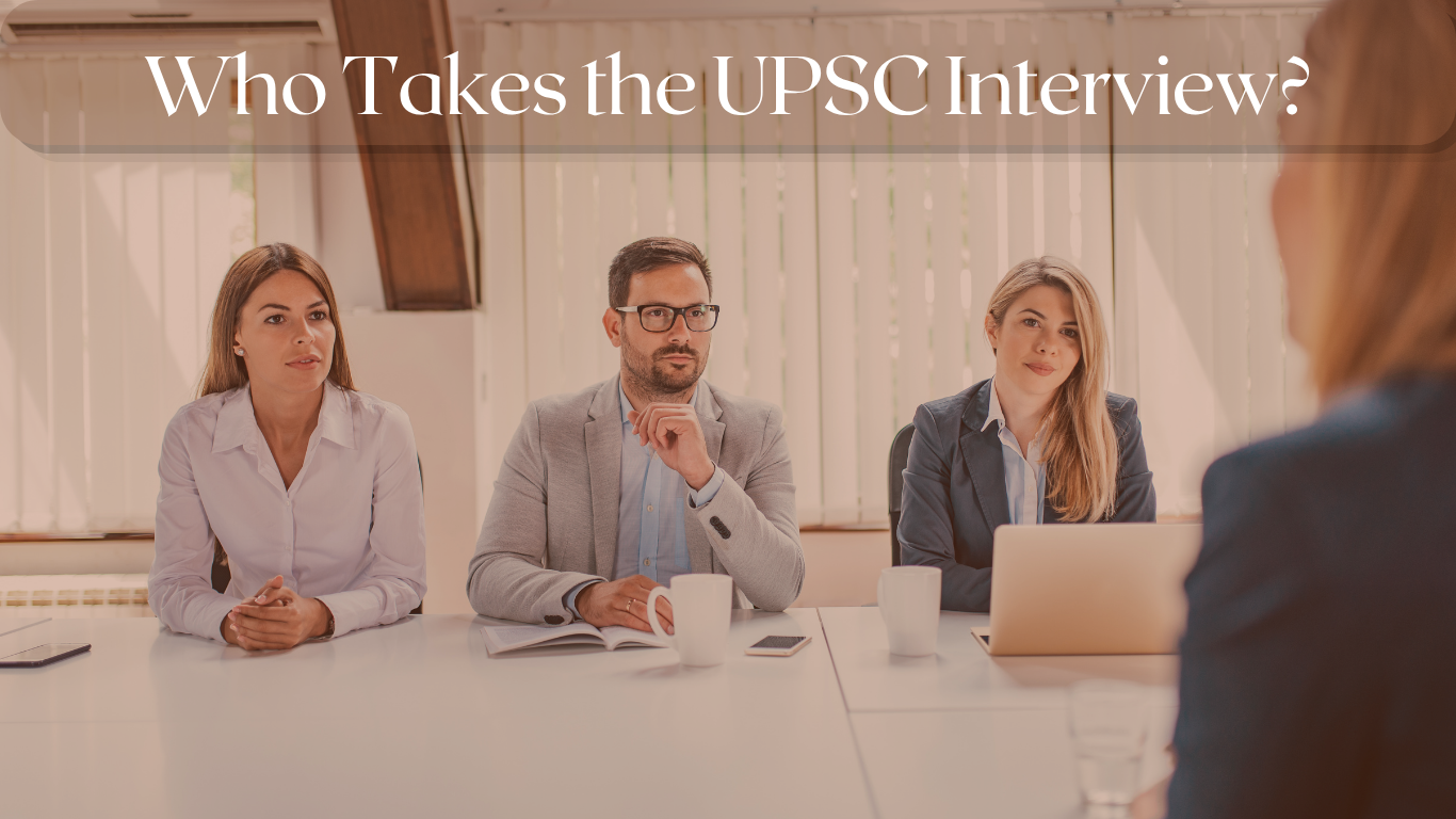 Who Takes the UPSC Interview? Complete Guide to the UPSC Personality Test Board (2026)