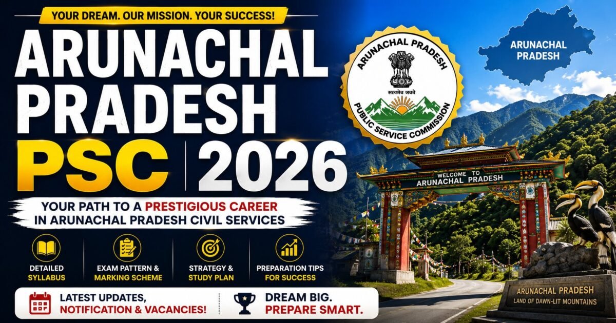Arunachal Pradesh PSC 2026
