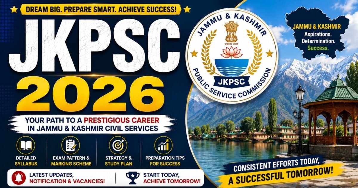 JKPSC 2026 – Notification, Eligibility, Syllabus, Age & Full Guide