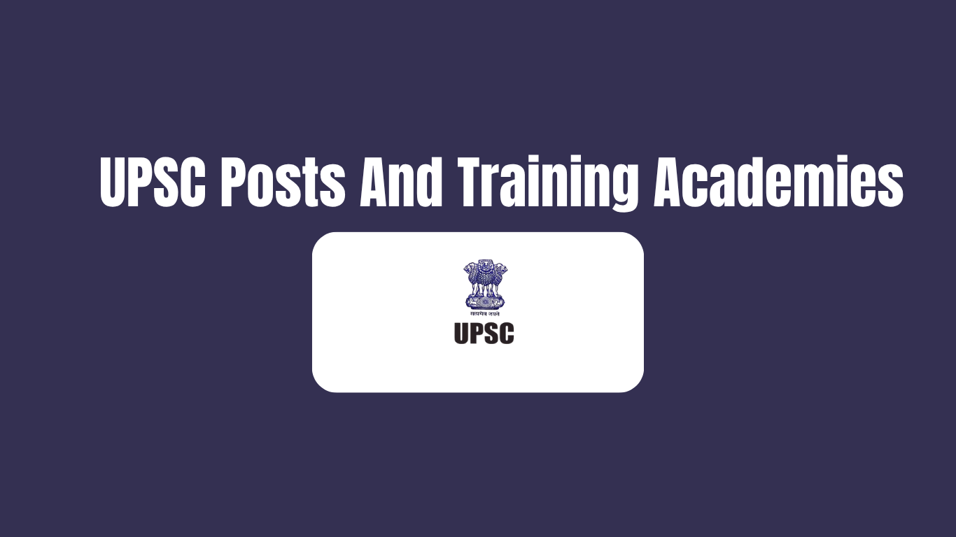 Complete List of UPSC Posts and Their Training Academies: IAS, IPS, IFS, IRS & Other Civil Services Explained (2026 Guide)