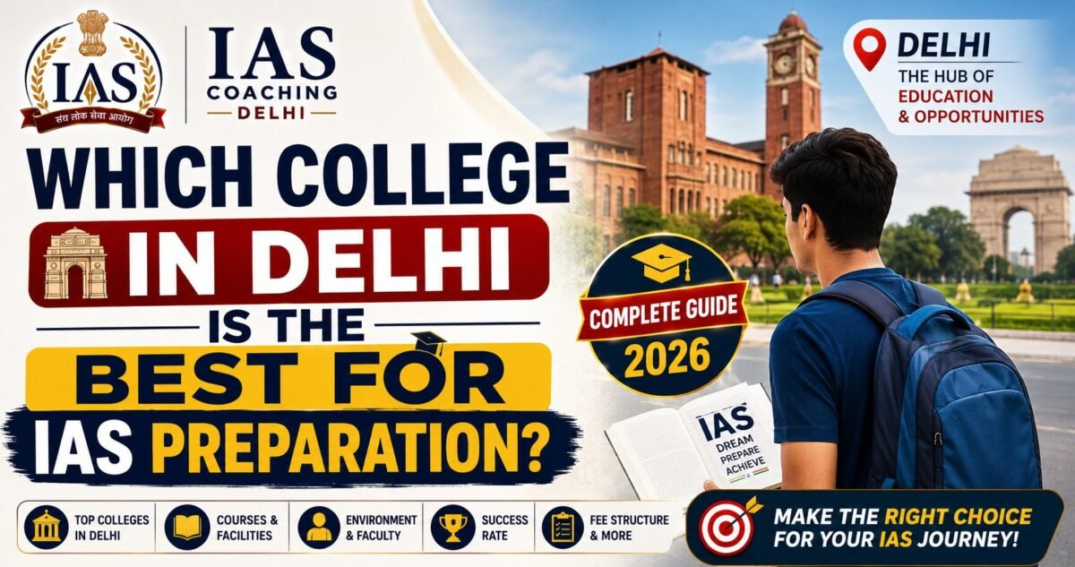 Which College in Delhi is the Best For IAS Preparation?