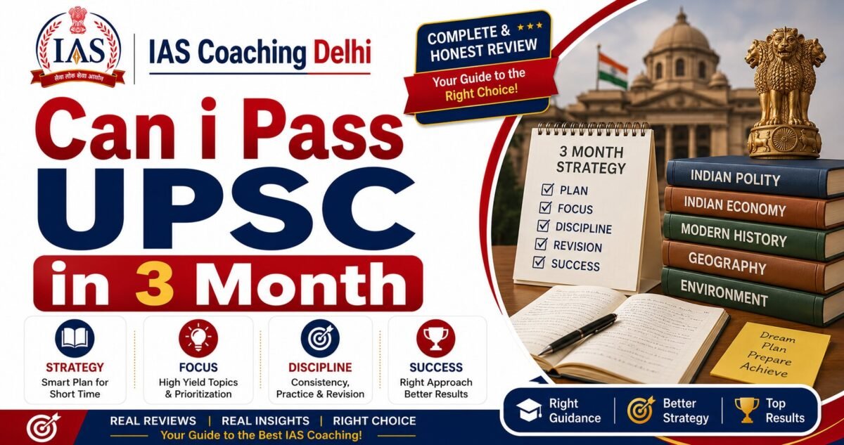 Can I Pass UPSC in 3 Month? A Practical Strategy That Maximizes Your Chances