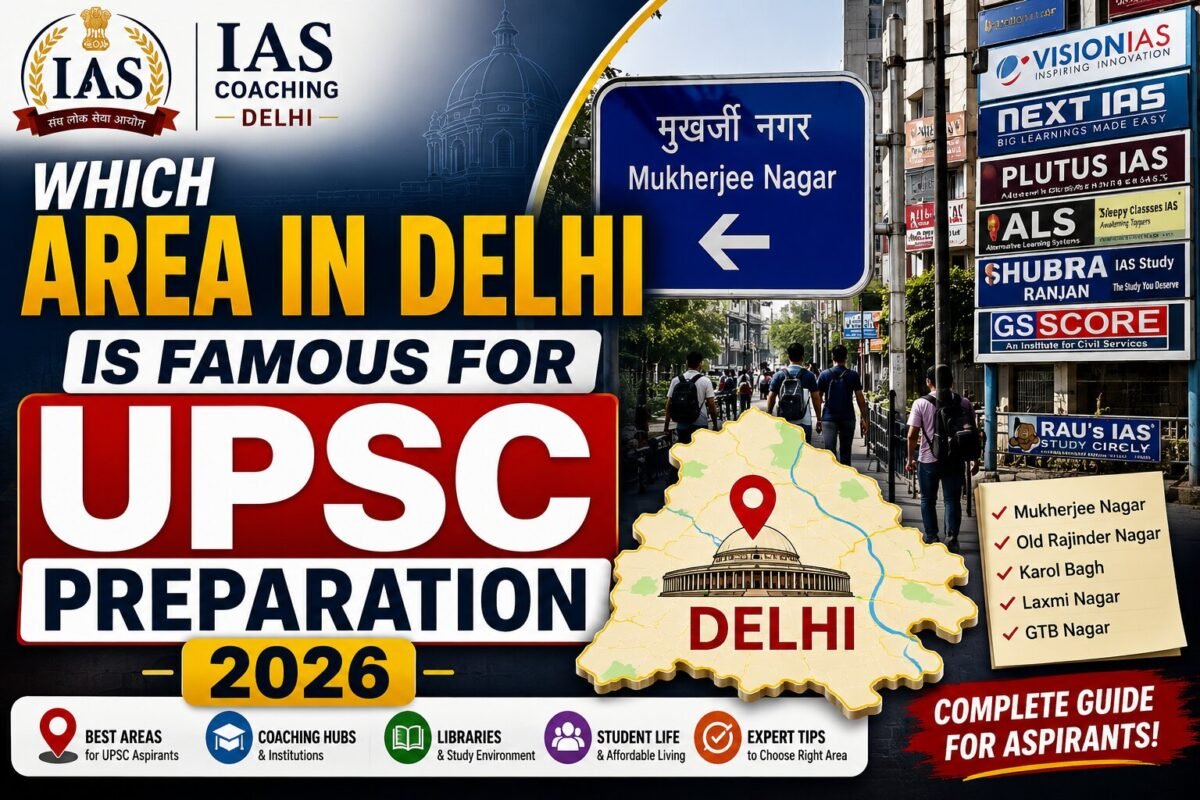 Which Area in Delhi is Famous for UPSC Preparation 2026?