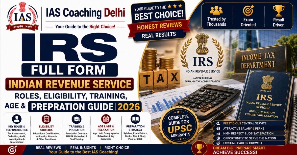 IRS Full Form – Roles, Eligibility, Training, Age & Preparation Guide 2026