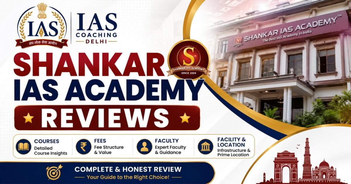 Shankar IAS Academy Reviews- Courses, Fees, Faculty, Facility Location